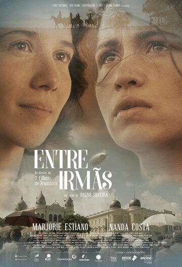 Постер Entre Irmãs фильм 2017 смотреть онлайн бесплатно в хорошем качестве - HDrezka.by